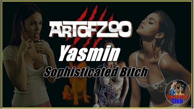ArtOfZoo.Com - Yasmin - Sophisticated Bitch