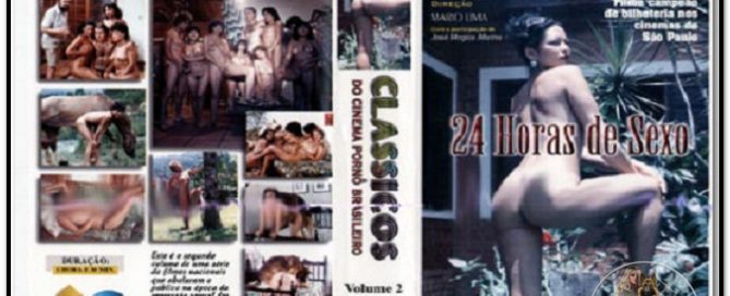 Сlassicos - Do Cinema Porno Brasileiro Vol.2 - 24 Horas De Sexo