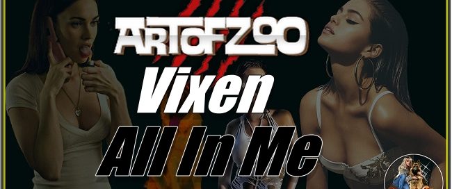 ArtOfZoo.Com - Vixen - All In Me