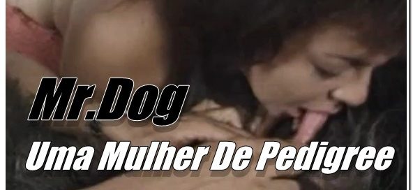 Mr.Dog - Uma Mulher De Pedigree